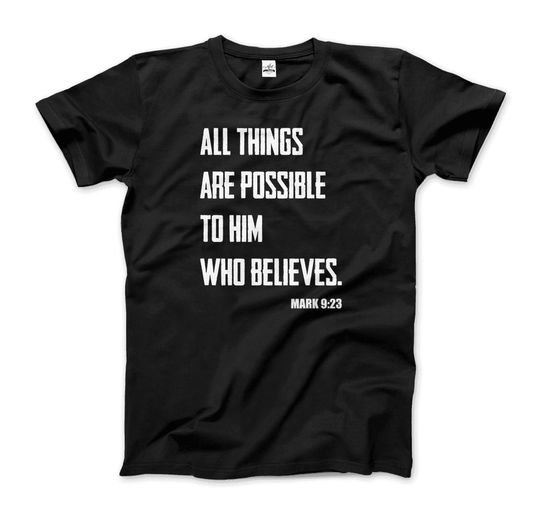 Biblical Quote - Mark 9:23 - All Things Are Possible T-Shirt-0