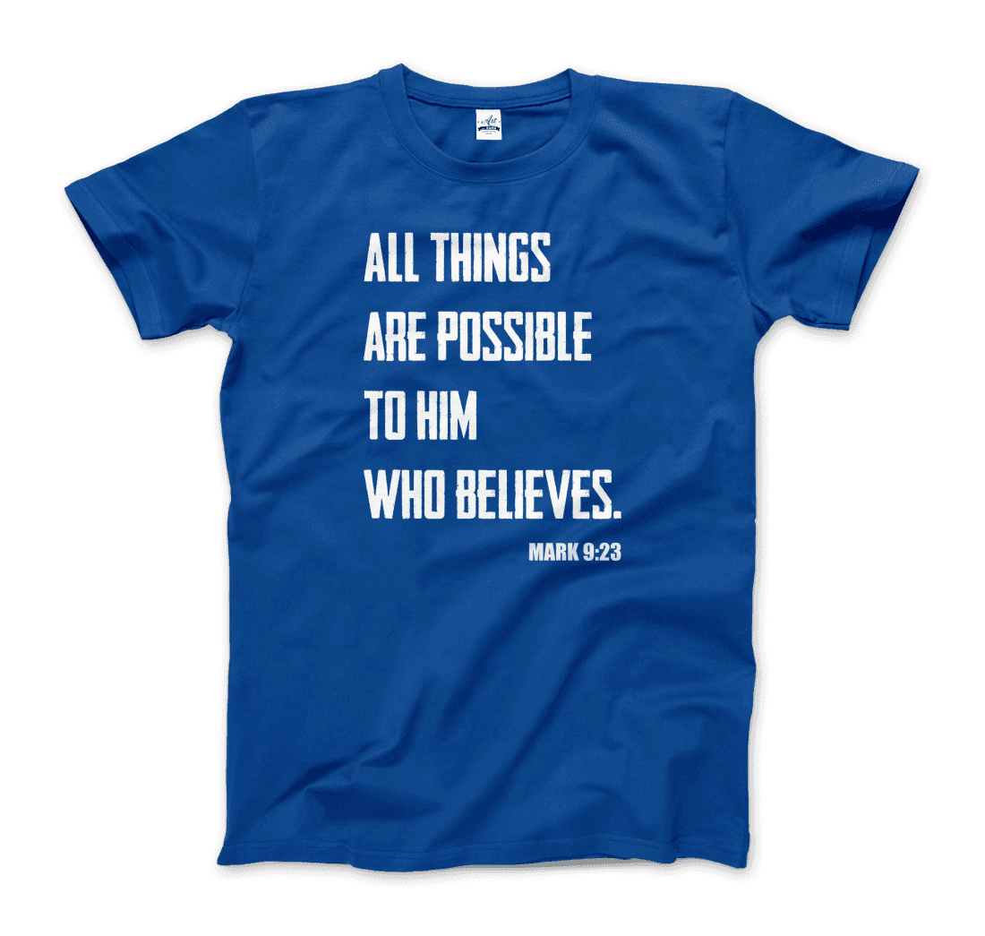 Biblical Quote - Mark 9:23 - All Things Are Possible T-Shirt-10