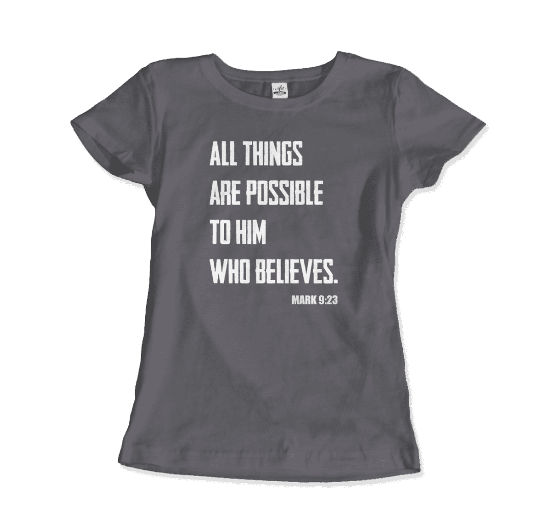 Biblical Quote - Mark 9:23 - All Things Are Possible T-Shirt-16