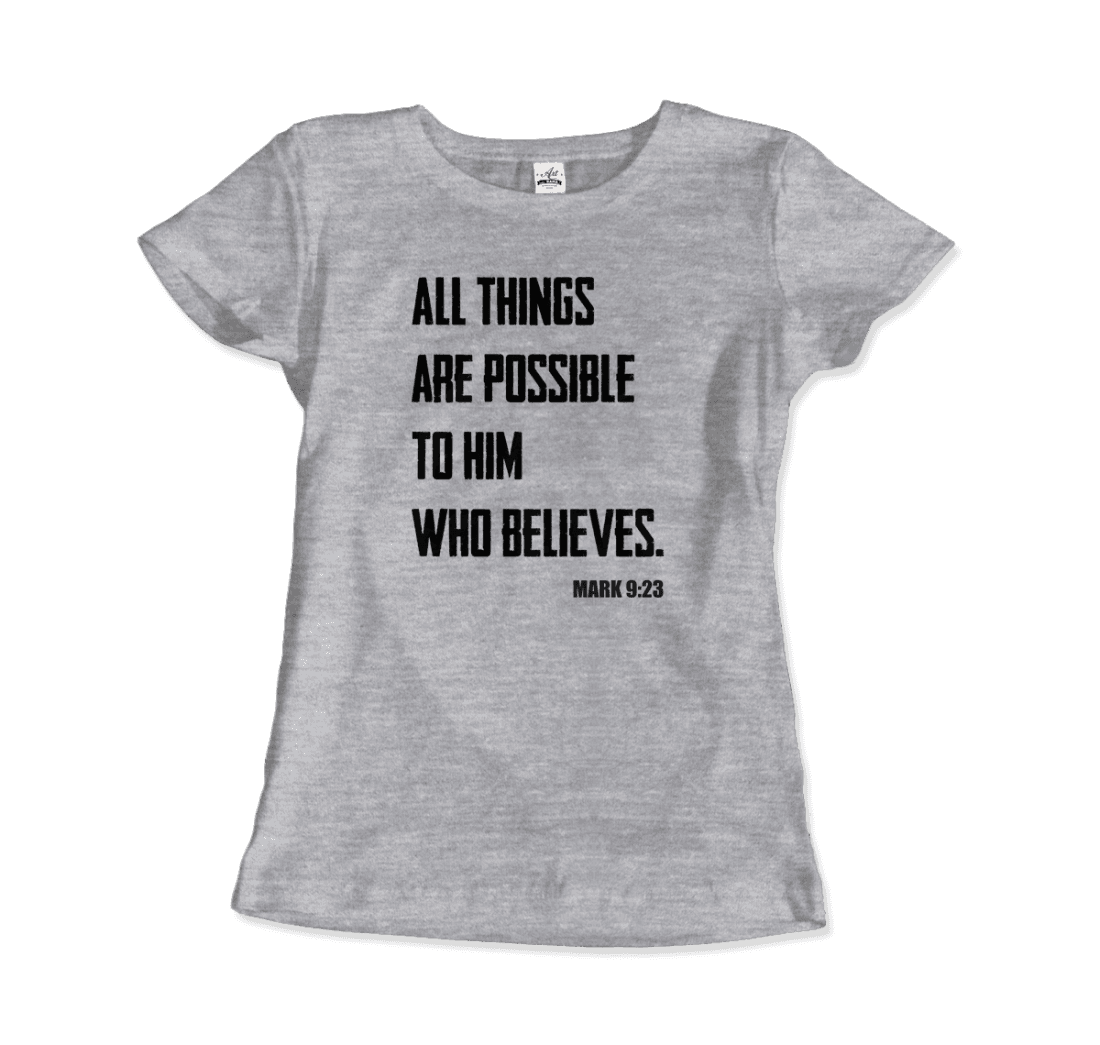 Biblical Quote - Mark 9:23 - All Things Are Possible T-Shirt-15