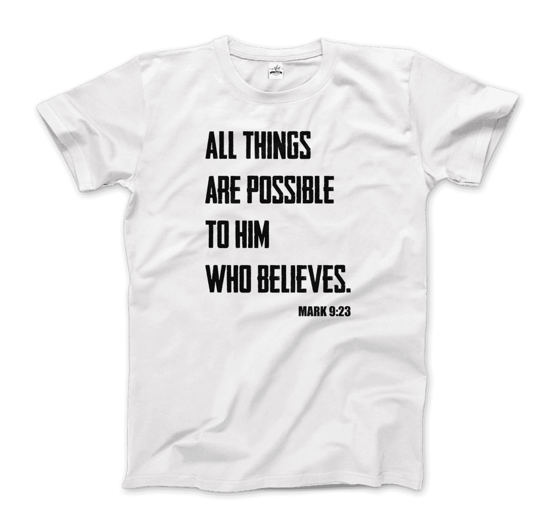 Biblical Quote - Mark 9:23 - All Things Are Possible T-Shirt-3