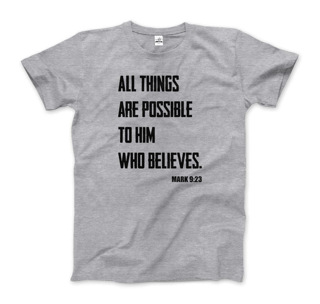 Biblical Quote - Mark 9:23 - All Things Are Possible T-Shirt-8