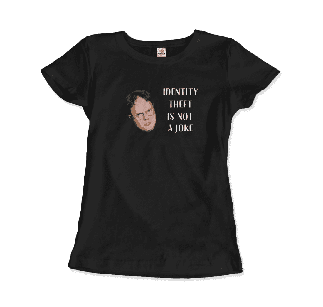 Identity Theft is Not a Joke - Schrute's Quote T-Shirt-2