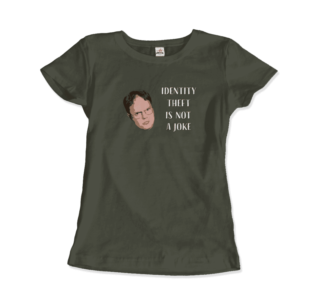 Identity Theft is Not a Joke - Schrute's Quote T-Shirt-13