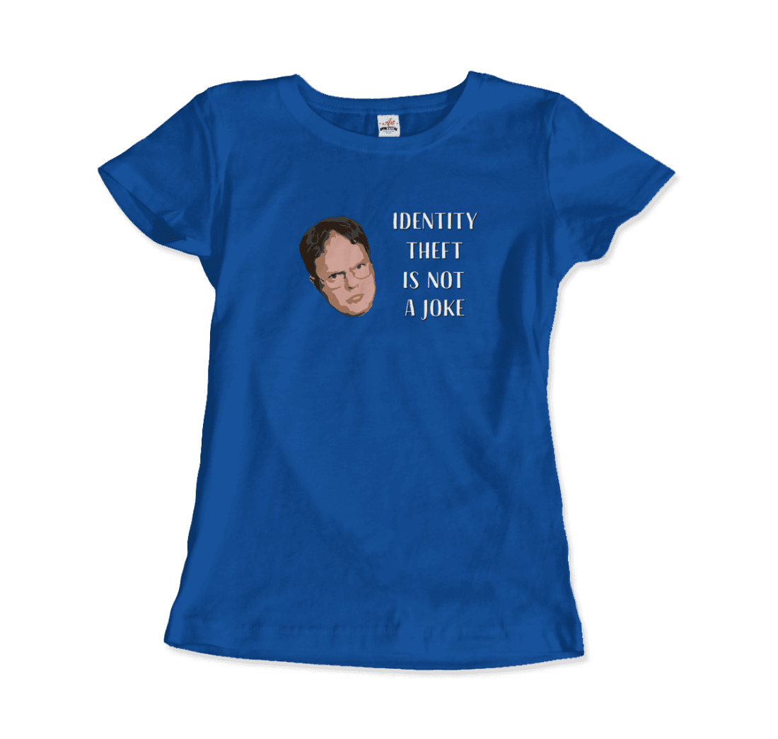 Identity Theft is Not a Joke - Schrute's Quote T-Shirt-14