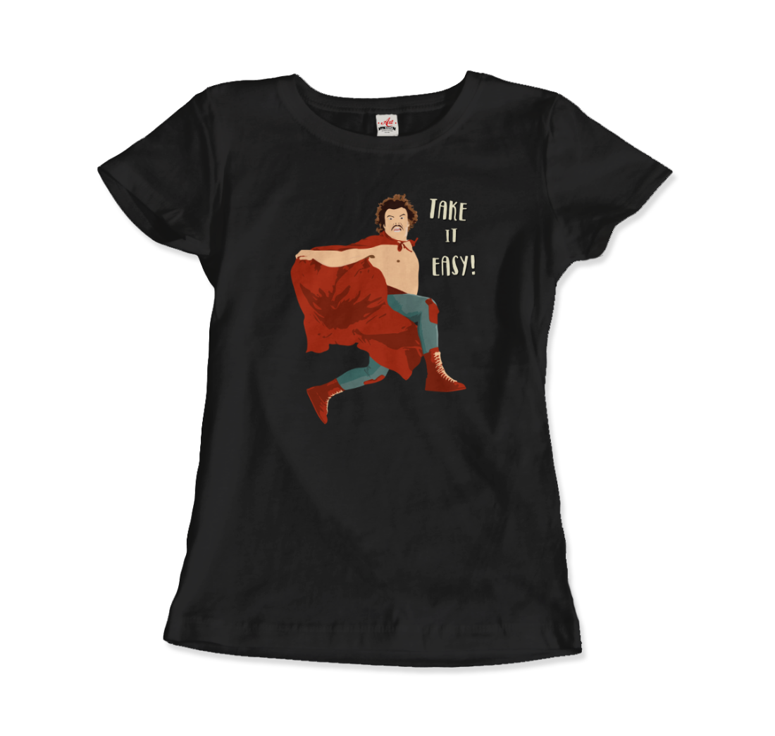 Take It Easy, Nacho Libre, El Luchador Mascarado T-Shirt-10