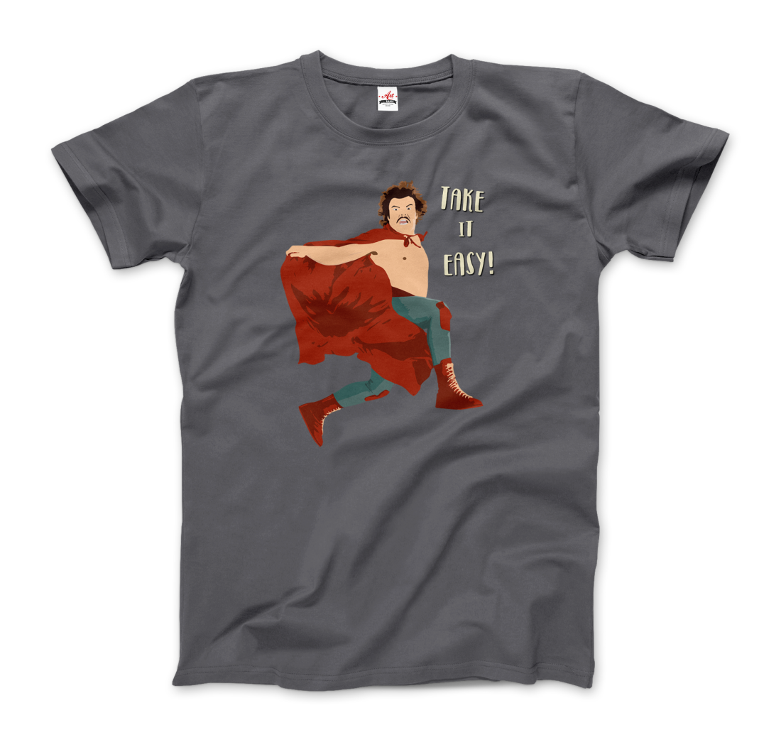 Take It Easy, Nacho Libre, El Luchador Mascarado T-Shirt-0