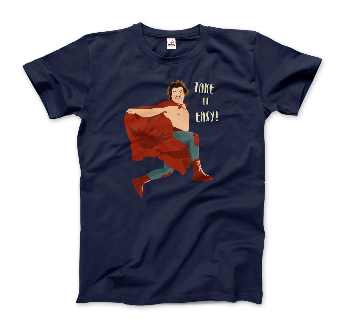 Take It Easy, Nacho Libre, El Luchador Mascarado T-Shirt-8