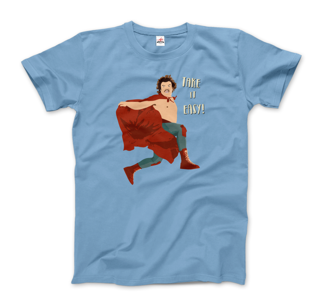 Take It Easy, Nacho Libre, El Luchador Mascarado T-Shirt-5