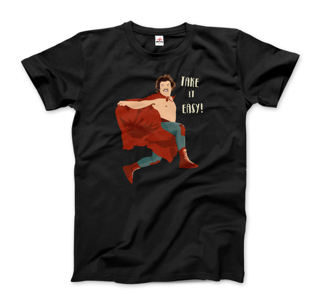 Take It Easy, Nacho Libre, El Luchador Mascarado T-Shirt-6